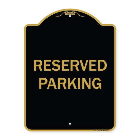 Signmission Designer Series Sign-Reserved Parking, Black & Gold Heavy-Gauge Aluminum, 24" x 18", BG-1824-9900 A-DES-BG-1824-9900